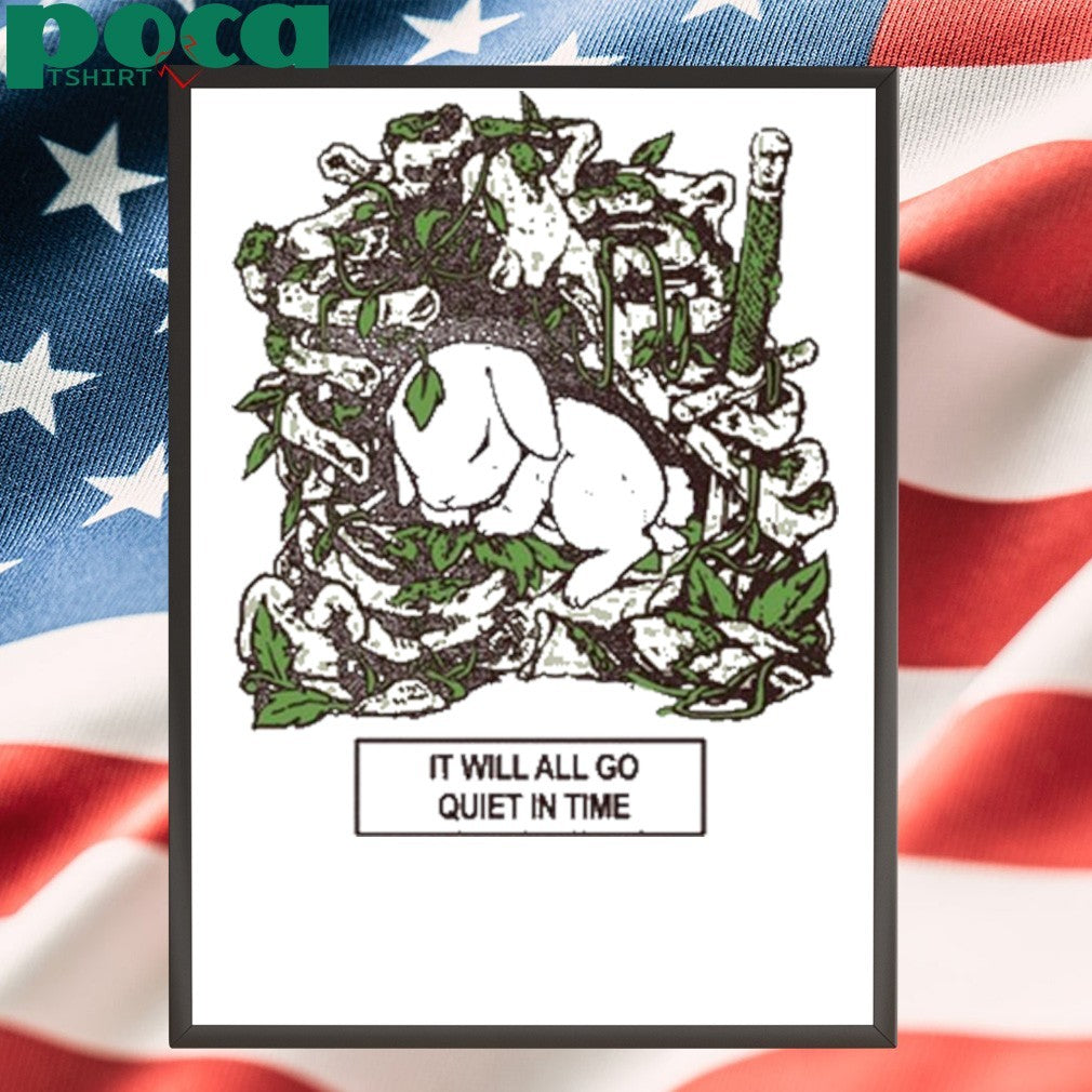 Fuckyoubaker It Will All Go Quiet In Time Shirt