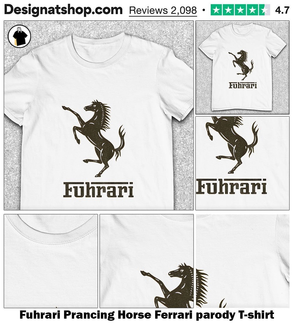Fuhrari Prancing Horse Ferrari parody shirt