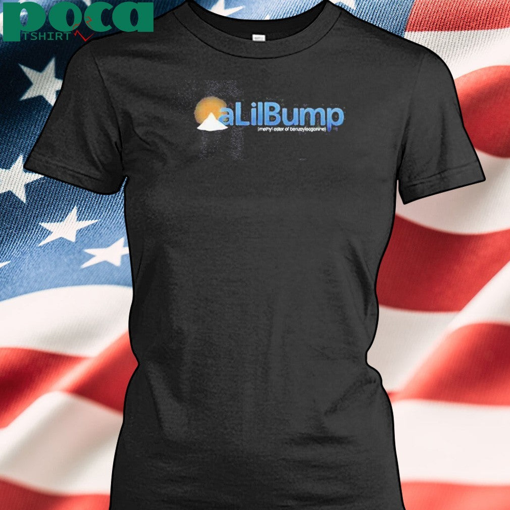 Funny Alilbump Methyl Ester Of Benzoylecgonine Shirt