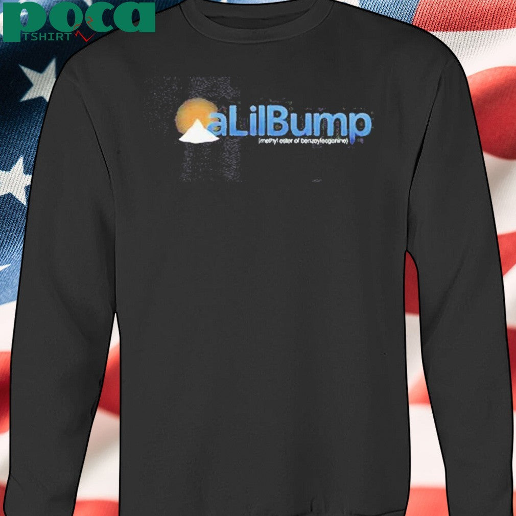Funny Alilbump Methyl Ester Of Benzoylecgonine Shirt