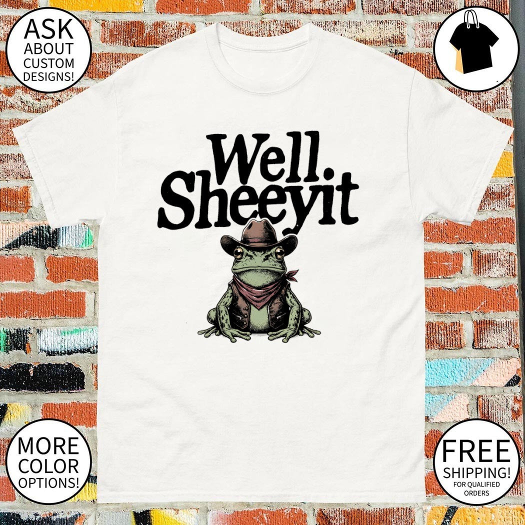 Funny Cowboy frog well sheeyit meme shirt