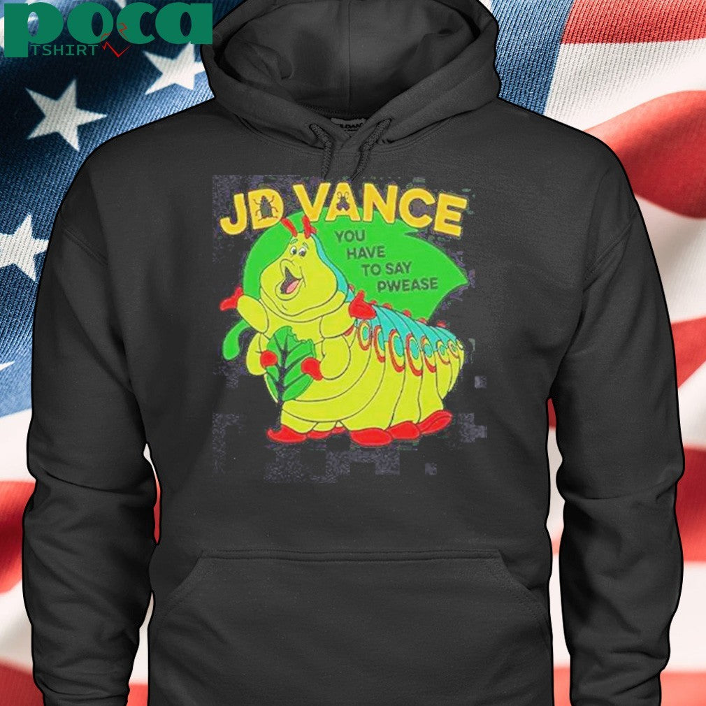Funny Heimlich Bug Jd Vance You Have To Say Pwease T-Shirt