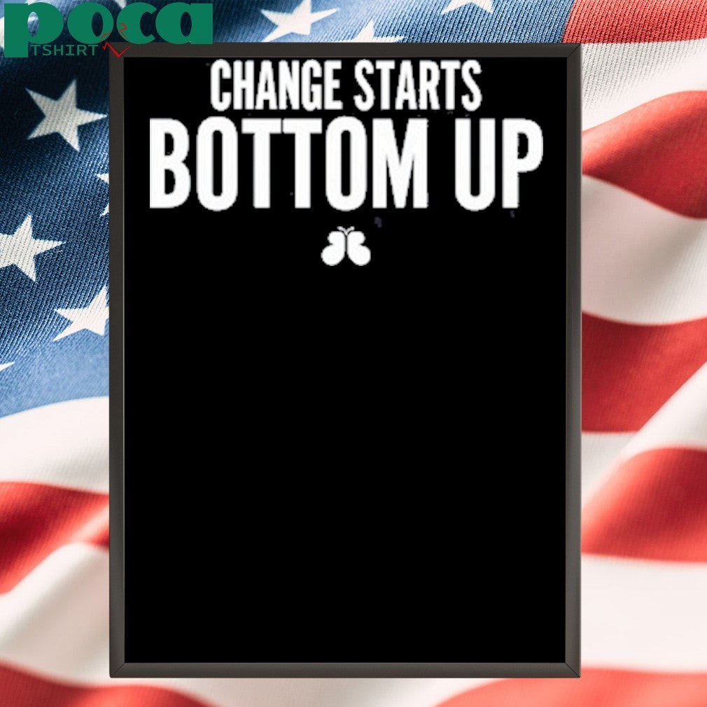Funny Ian Carroll Wearing Change Starts Bottom Up T-Shirt