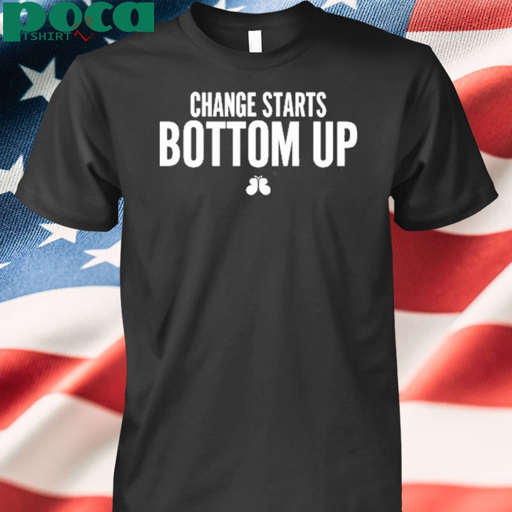 Funny Ian Carroll Wearing Change Starts Bottom Up T-Shirt