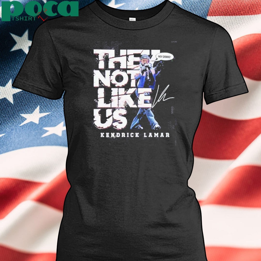 Funny Kendrick Lamar They Not Like Us Hey Drake New Edition Shirt