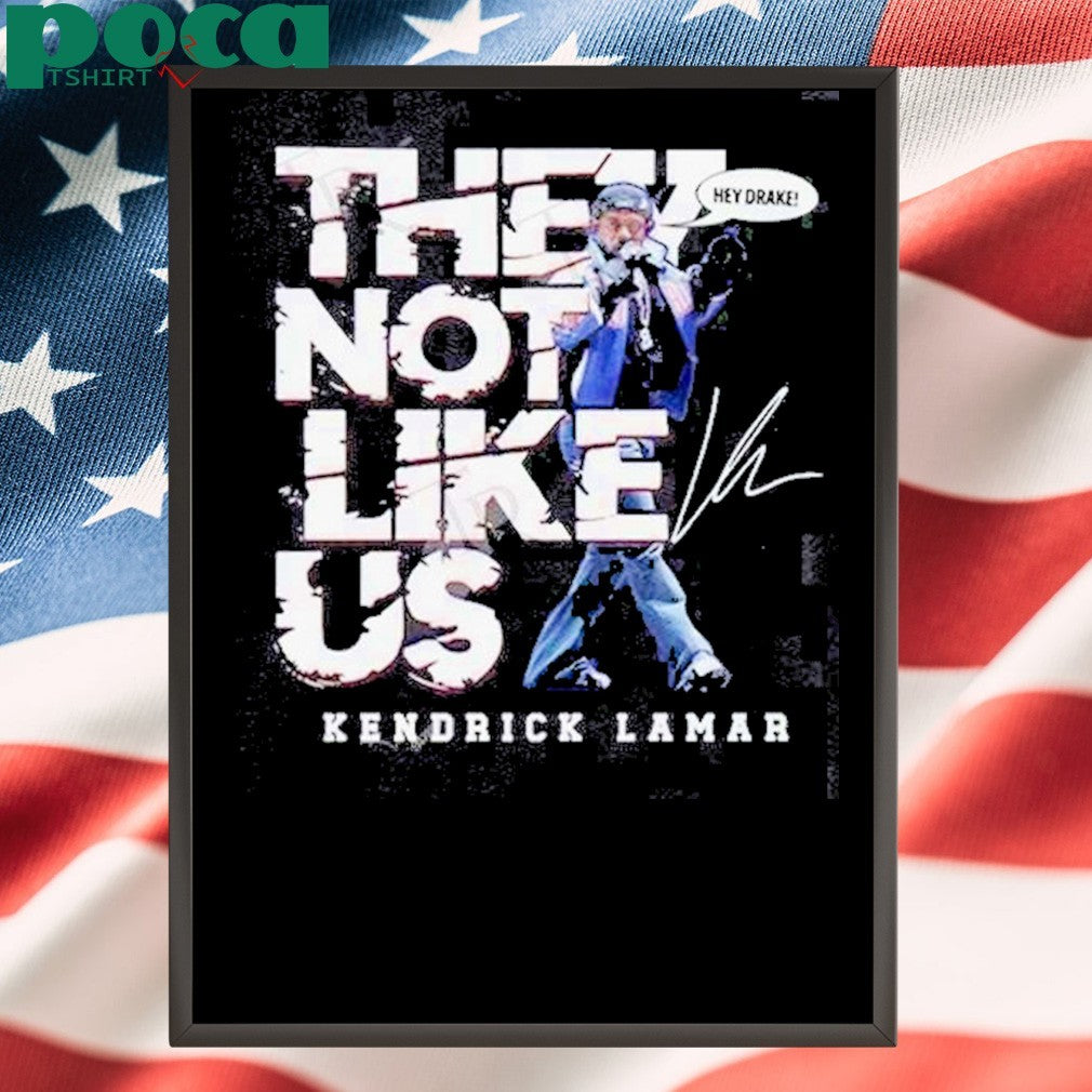 Funny Kendrick Lamar They Not Like Us Hey Drake New Edition Shirt