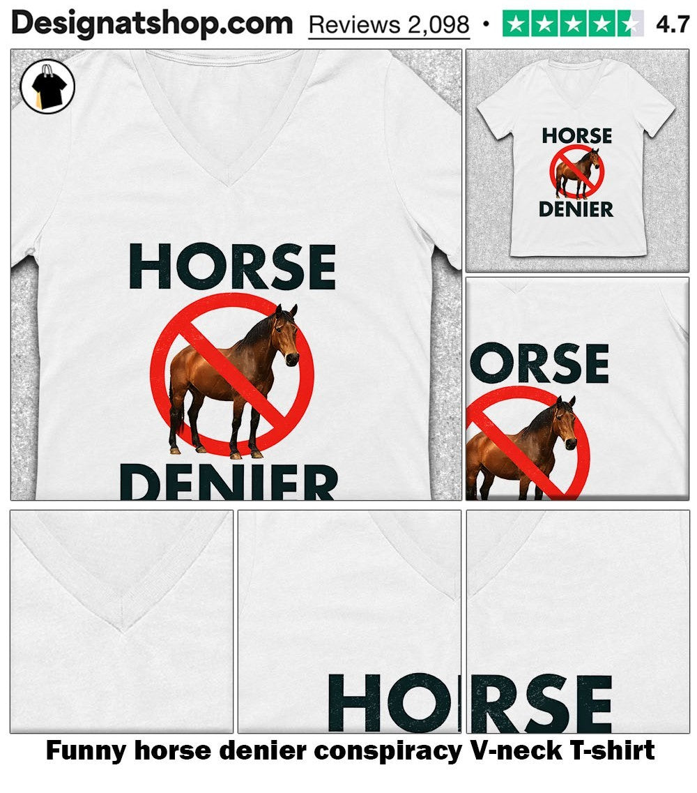 Funny horse denier conspiracy shirt