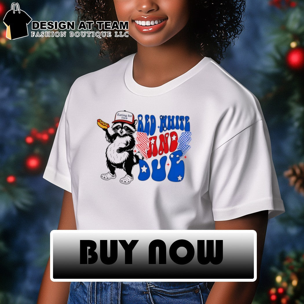 Funny pregnant raccoon eating for two 4th of July Red White and Due shirt
