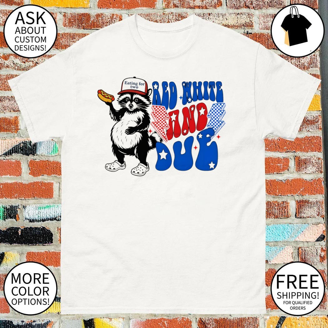 Funny pregnant raccoon eating for two 4th of July Red White and Due shirt