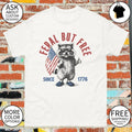 Funny raccoon feral but free American flag since 1776 shirt