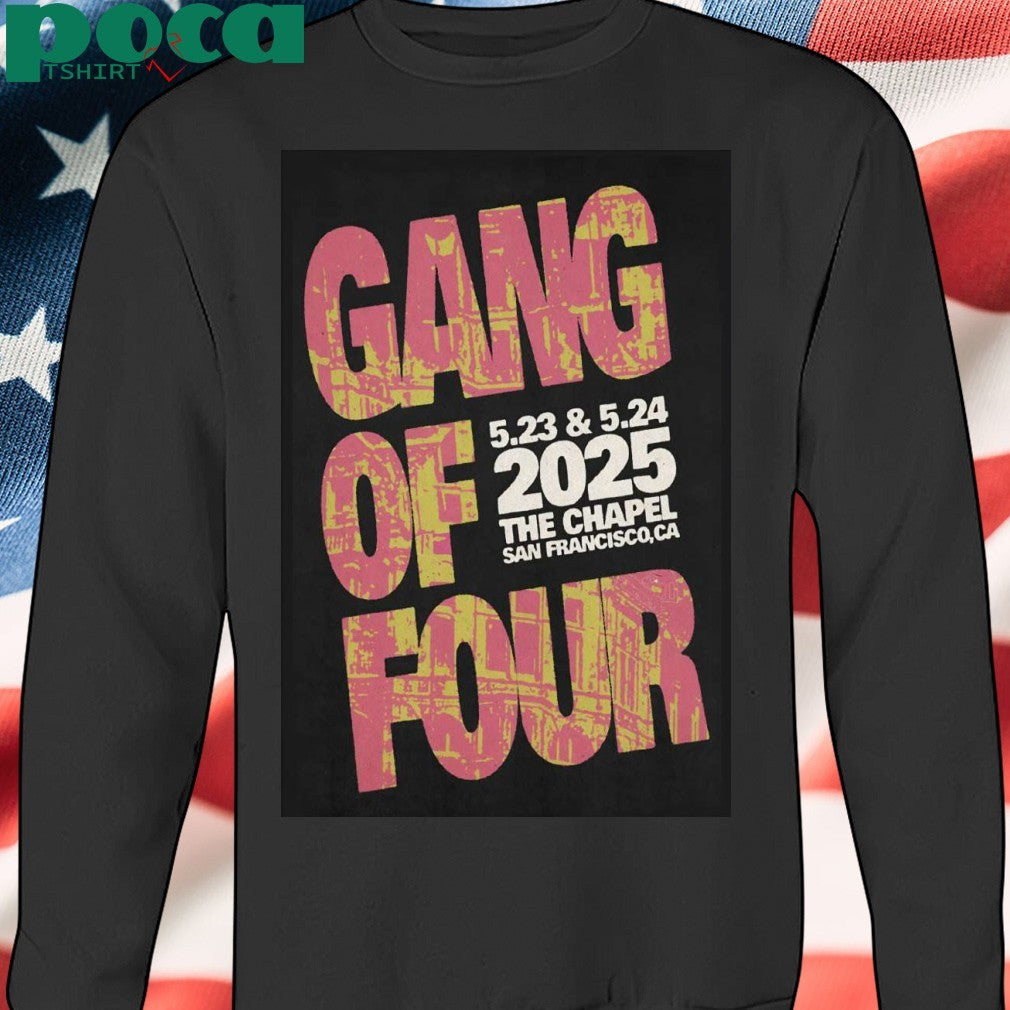 Gang Of Four Tour In San Francisco CA On May 23-24 2025 Poster shirt