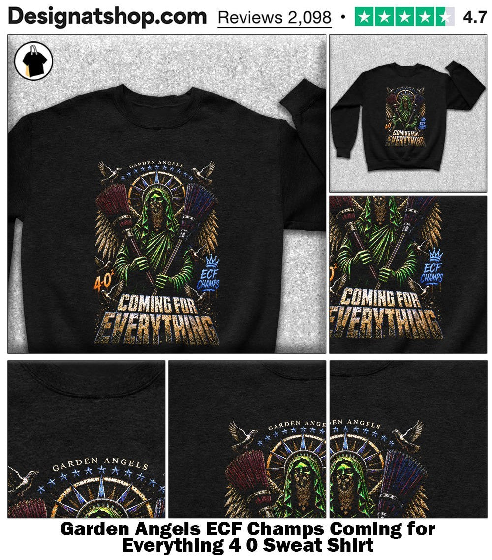 Garden Angels ECF Champs Coming for Everything 4 0 shirt