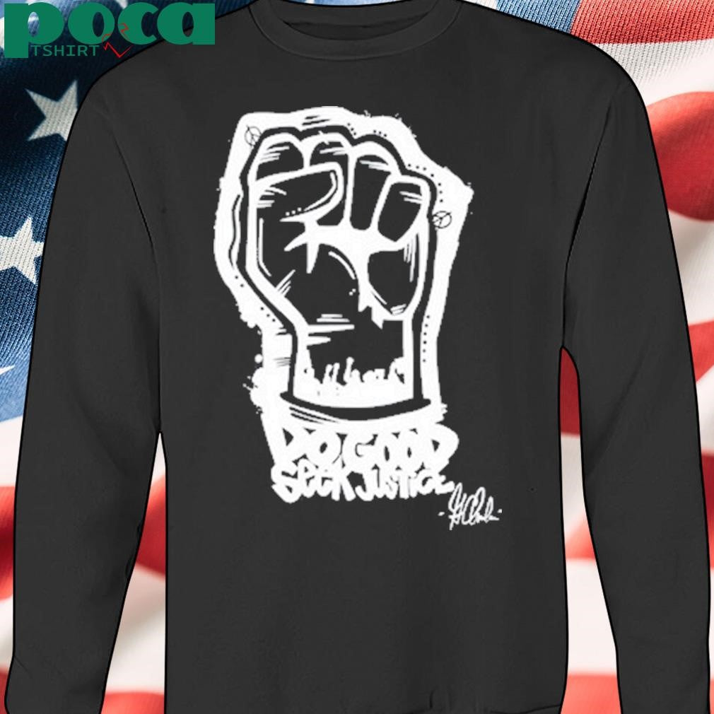 Gary Chambers Do Good Seek Justice shirt