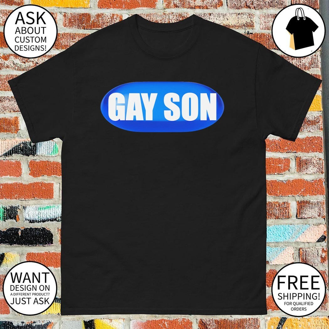 Gay son pill shirt