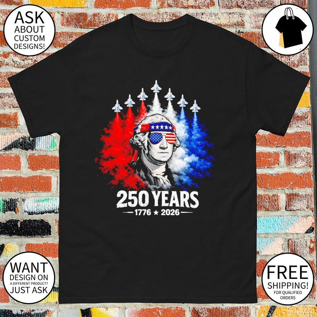 George Washington Fighter Jet 250 Years 1776 2026 United States Patriotic shirt