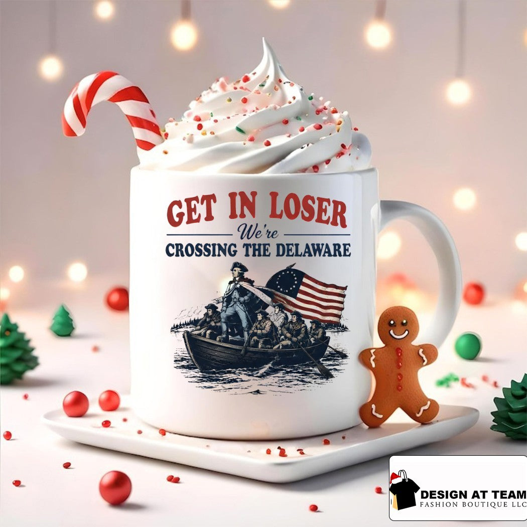 George Washington Get in Loser We’re Crossing the Delaware 4th of July shirt