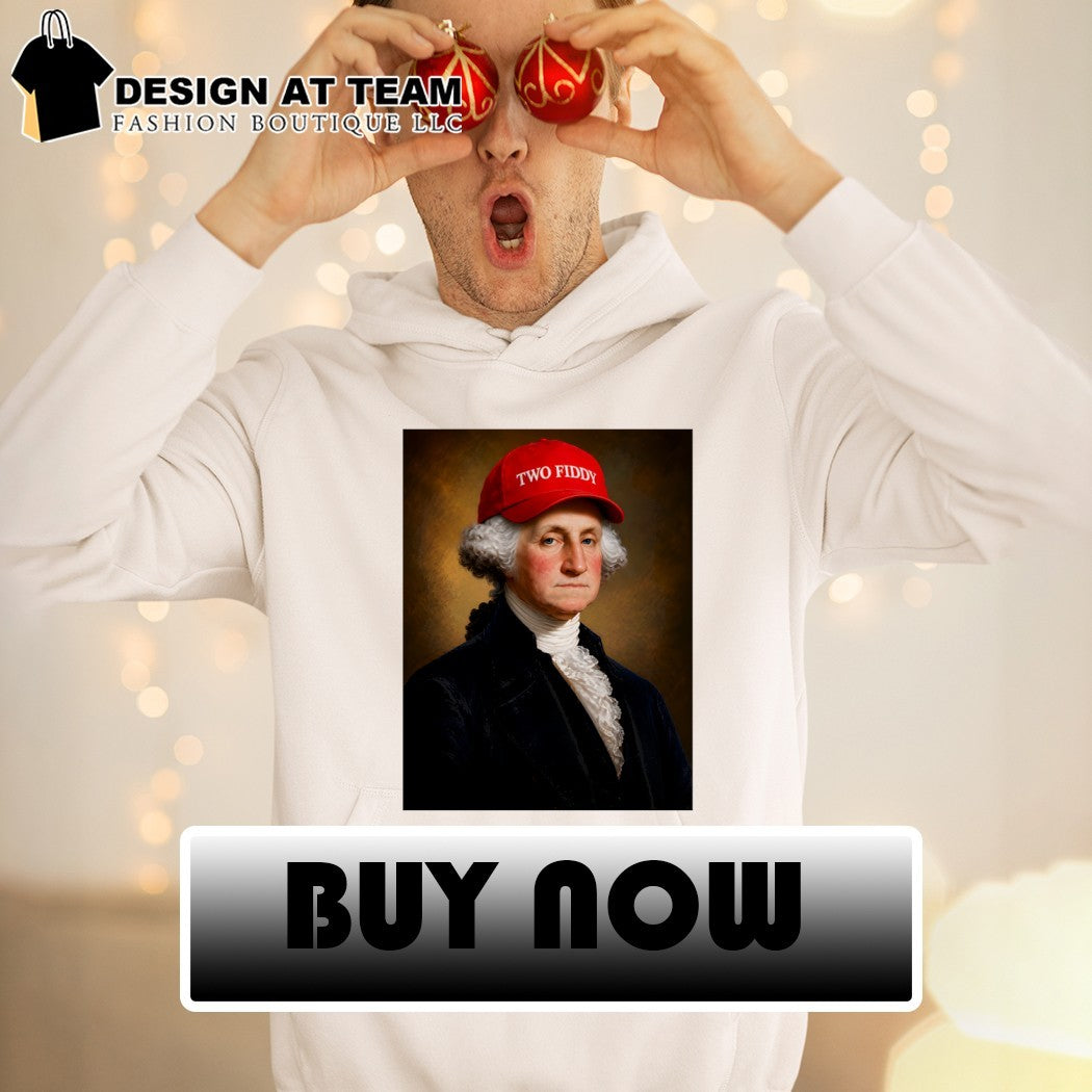 George Washington President America hat with Two Fiddy shirt