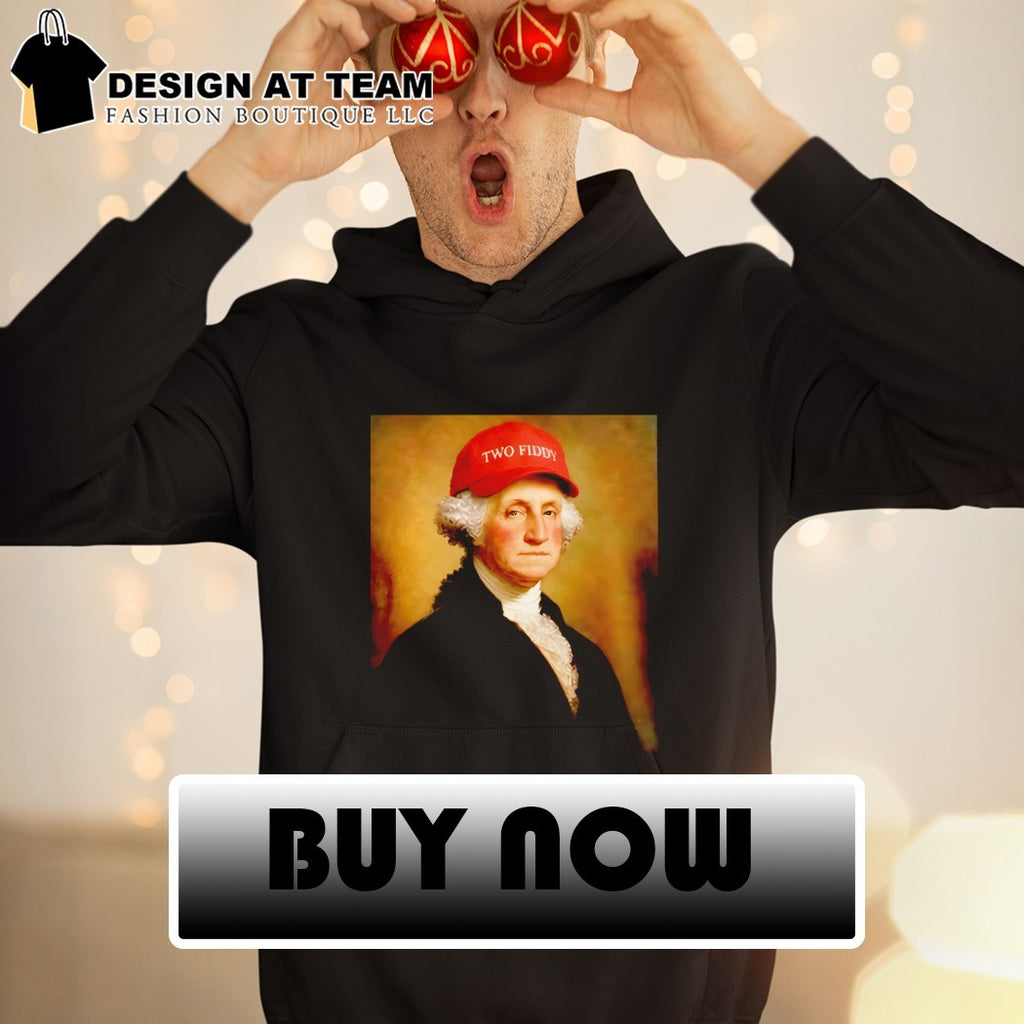 George Washington Two Fiddy red hat 250th Anniversary 4th of July Patriotic 2026 shirt