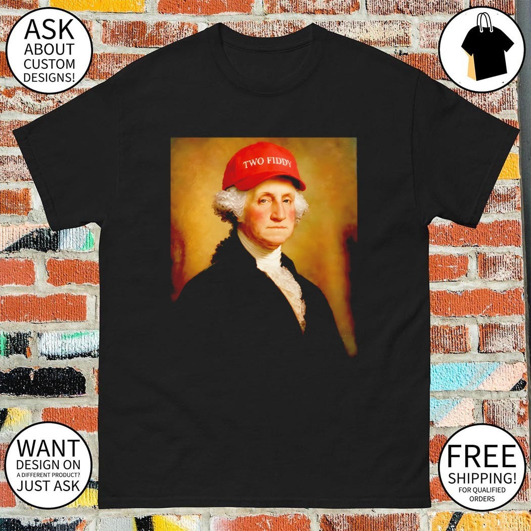 George Washington Two Fiddy red hat 250th Anniversary 4th of July Patriotic 2026 shirt