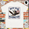 George Washington WTF is a kilometer Independence Day 2026 shirt