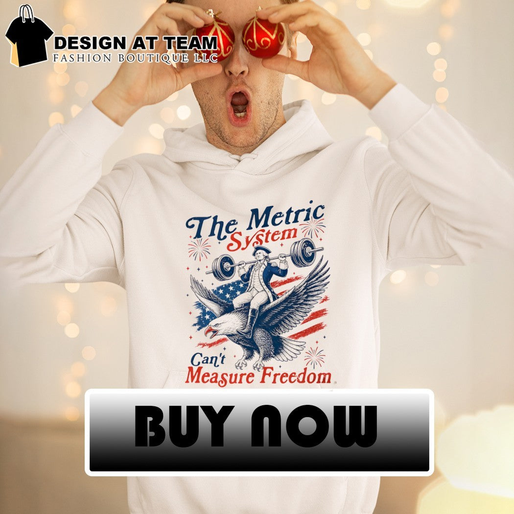 George Washington gym The Metric System Can’t Measure Freedom 4th of July shirt