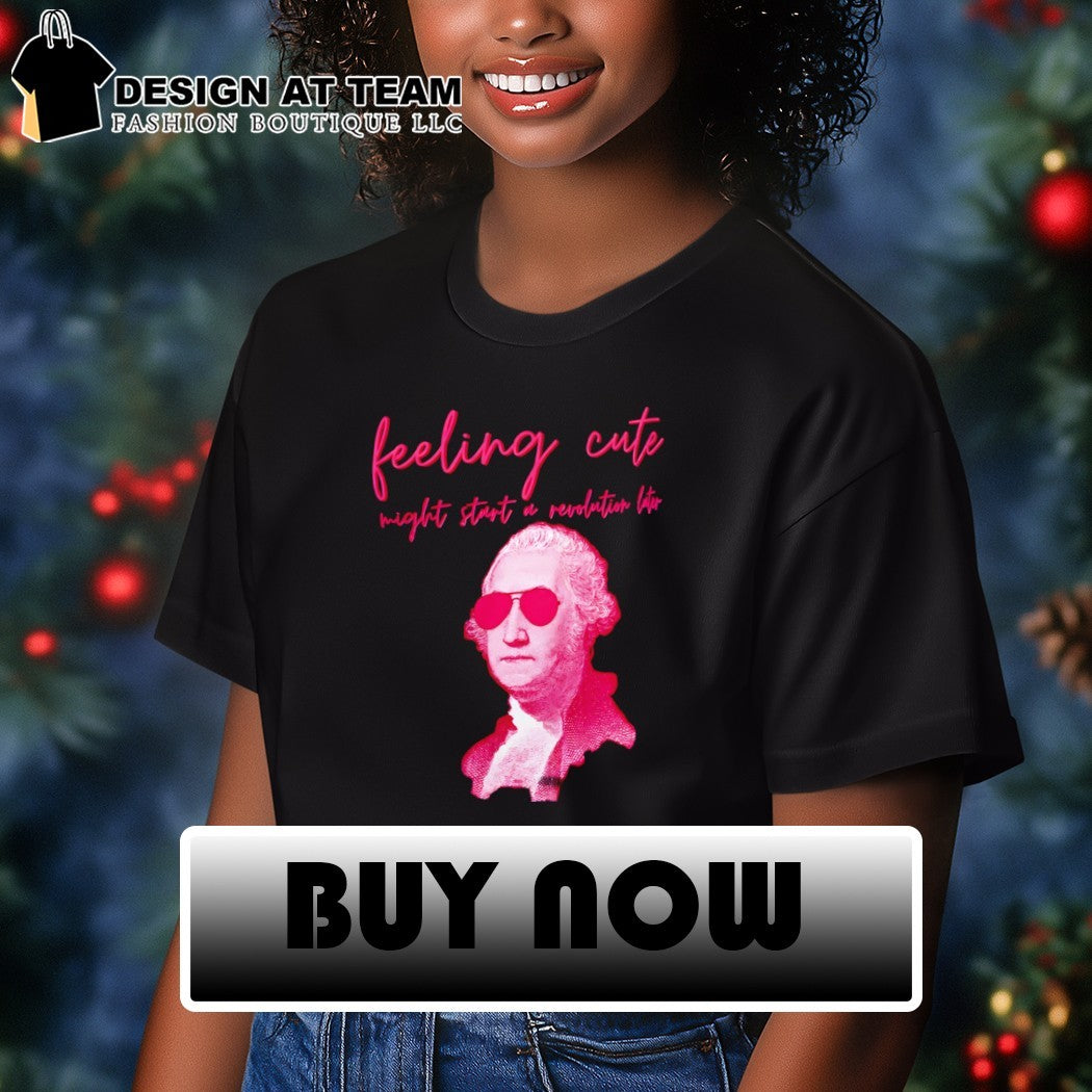George Washington pink sunglasses revolution might start a revolution later shirt