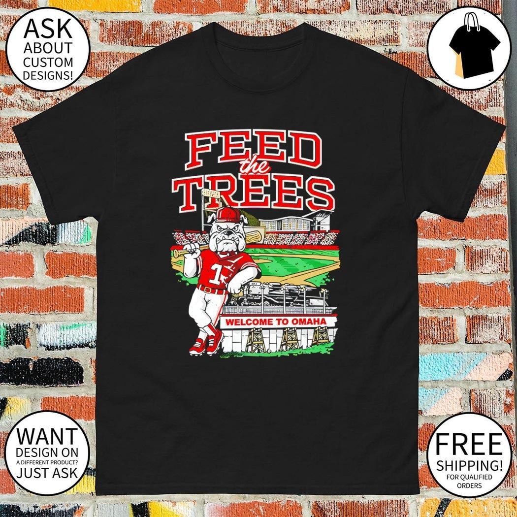 Georgia Bulldogs Baseball Feed The Trees Welcome to Omaha 2026 MLB shirt