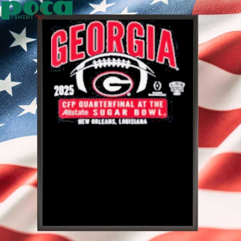 Georgia Bulldogs football CFP Quarterfinal Sugar Bowl 2025 Shirt