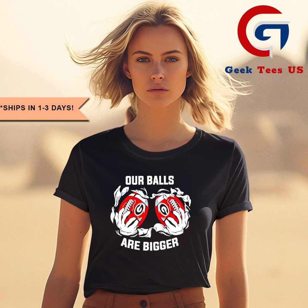 Georgia Bulldogs our balls are bigger shirt