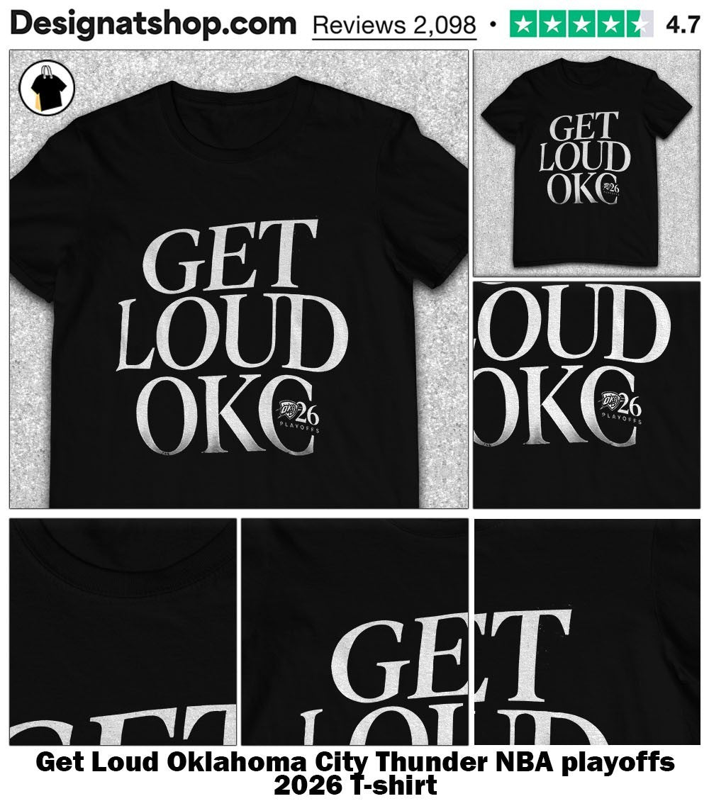 Get Loud Oklahoma City Thunder NBA playoffs 2026 shirt