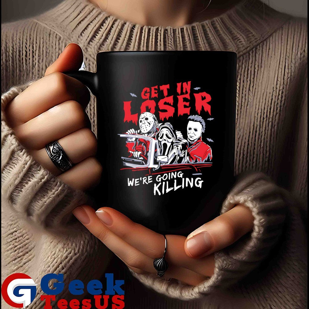 Get in loser we’re going killing horror characters Halloween shirt