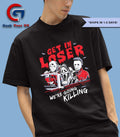 Get in loser we’re going killing horror characters Halloween shirt