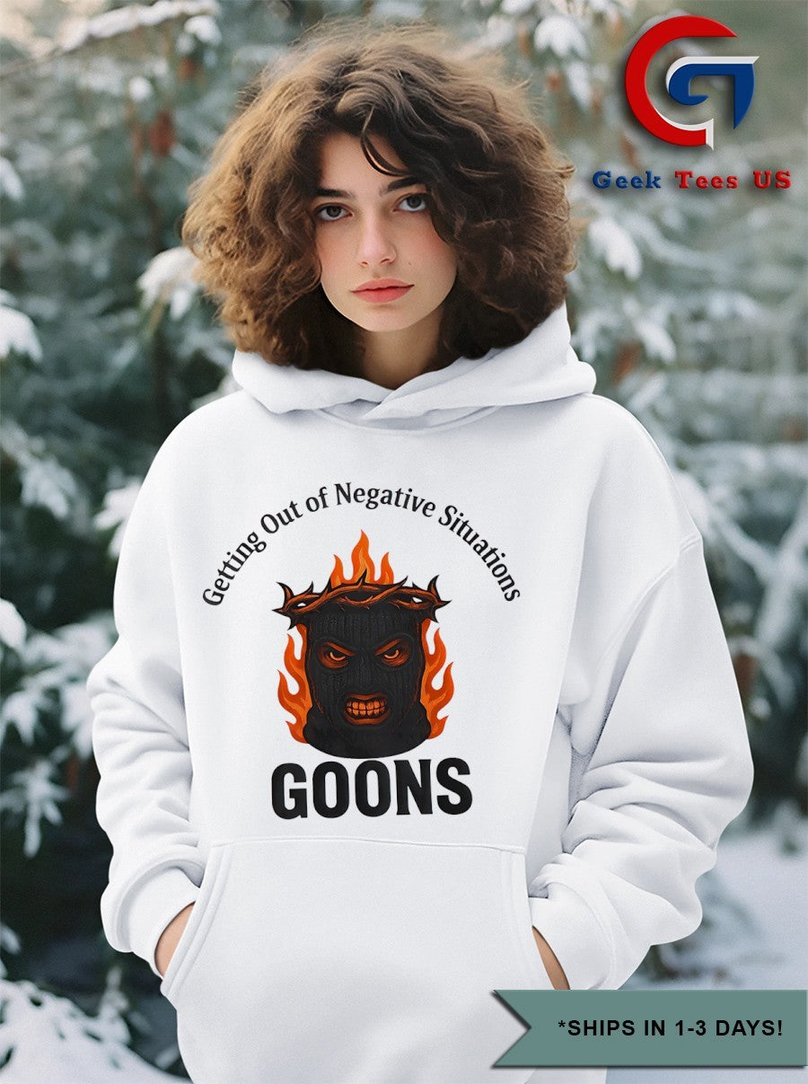 Getting out for Negative Situations goons shirt