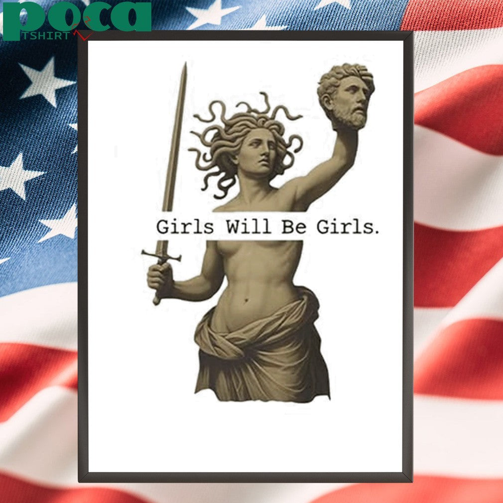 Girls Will Be Girls T-shirt