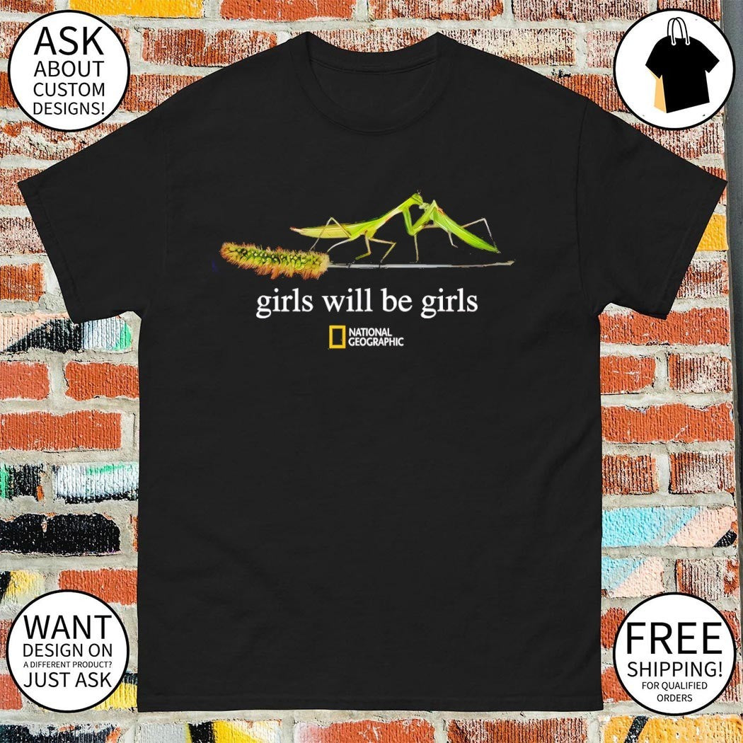 Girls Will Be Girls Praying Mantis National Geographic shirt