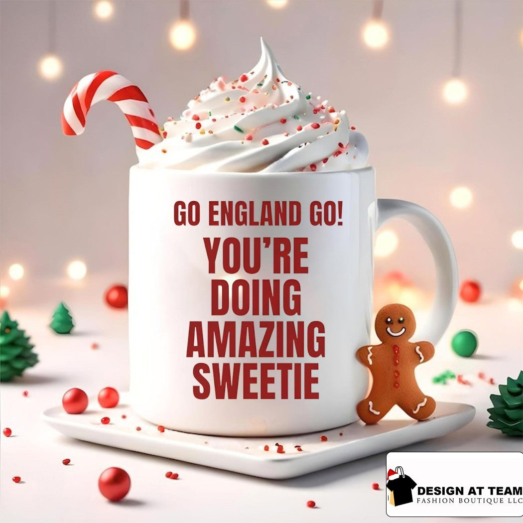 Go England Go You’re Doing Amazing Sweetie shirt