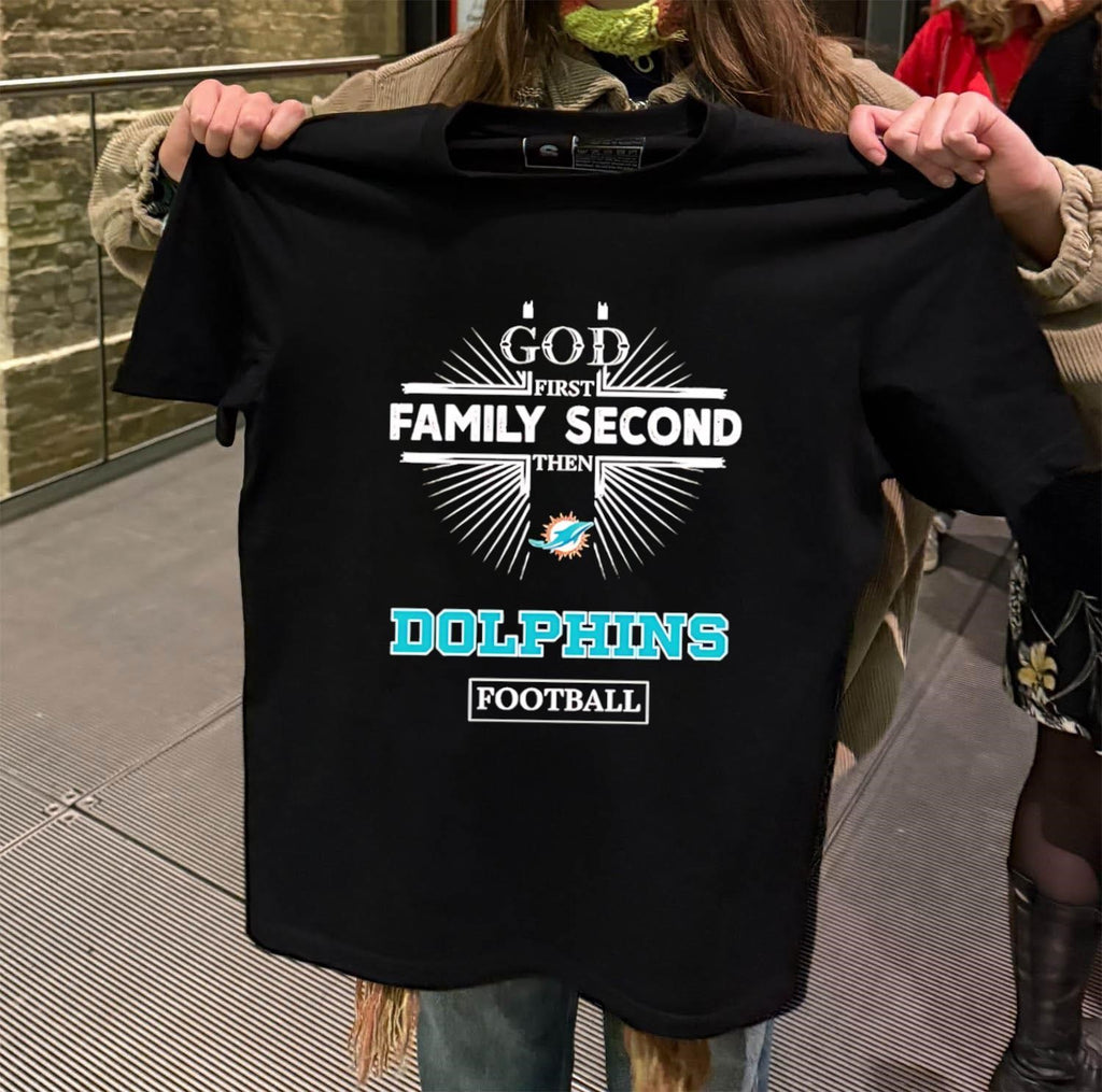 God First Family Second Then Dolphins Logo Football shirt
