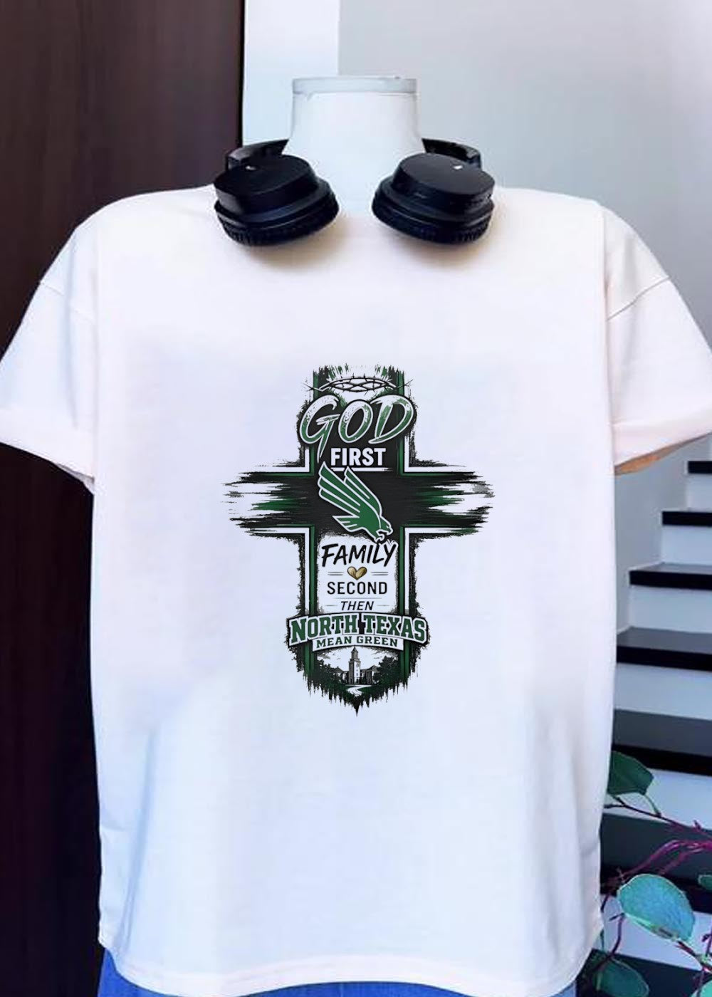 God First Family Second Then North Texas Mean Green T-Shirt