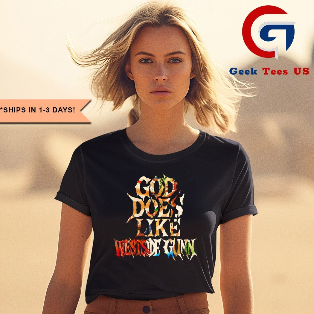 God does like westside gunn shirt