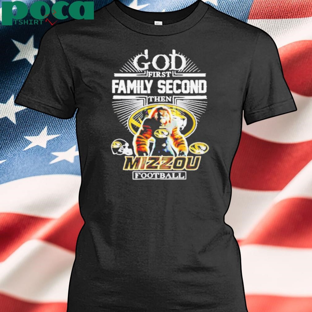 God first family second then Missouri Tigers football mascot shirt