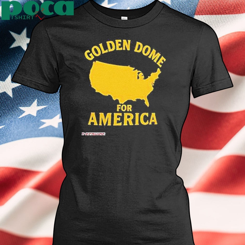 Golden Dome For America Shirt