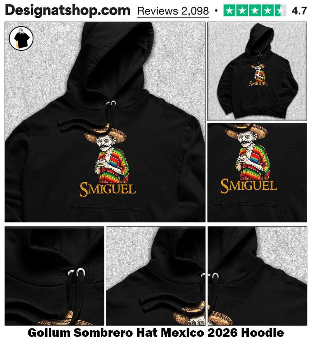 Smiguel Gollum Sombrero Hat Mexico 2026 shirt