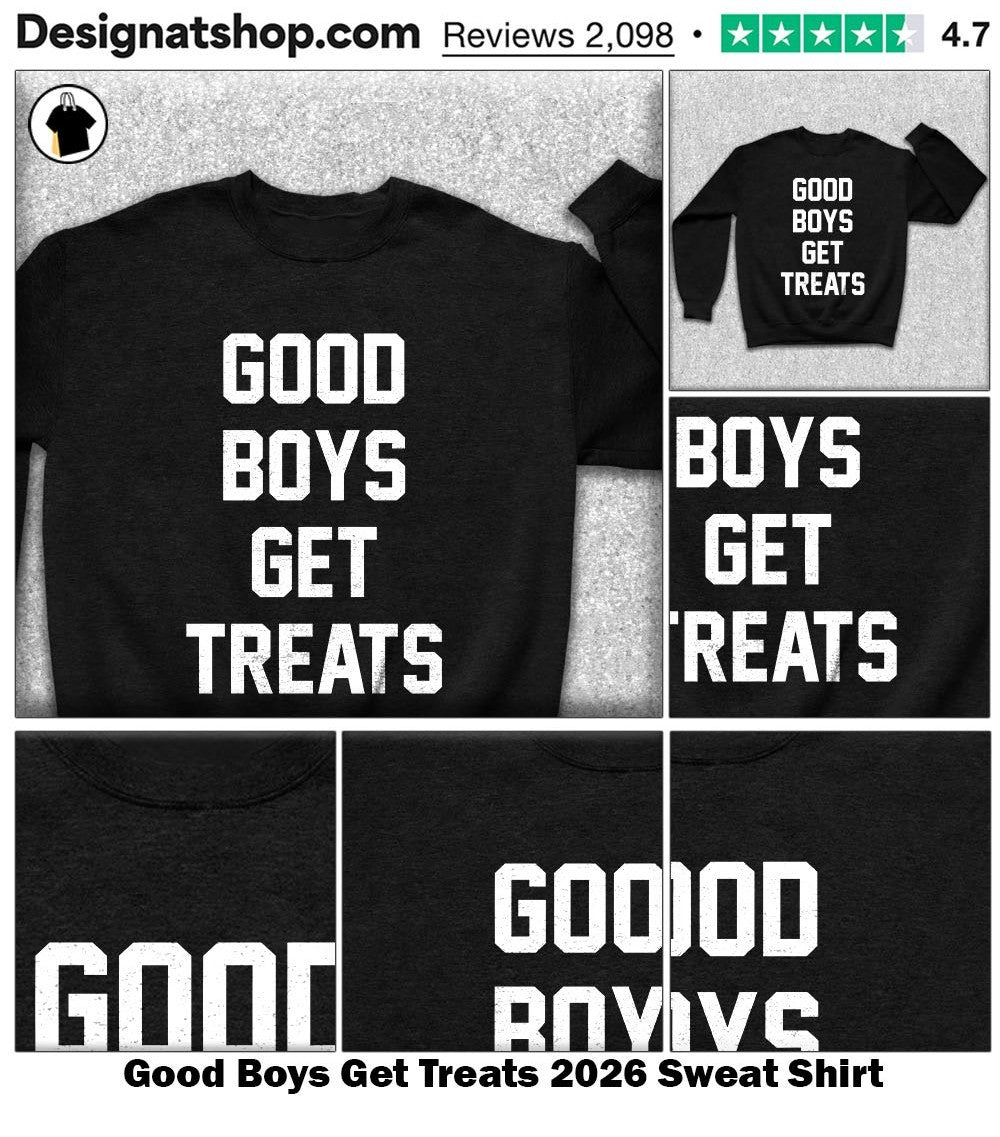 Good Boys Get Treats 2026 shirt