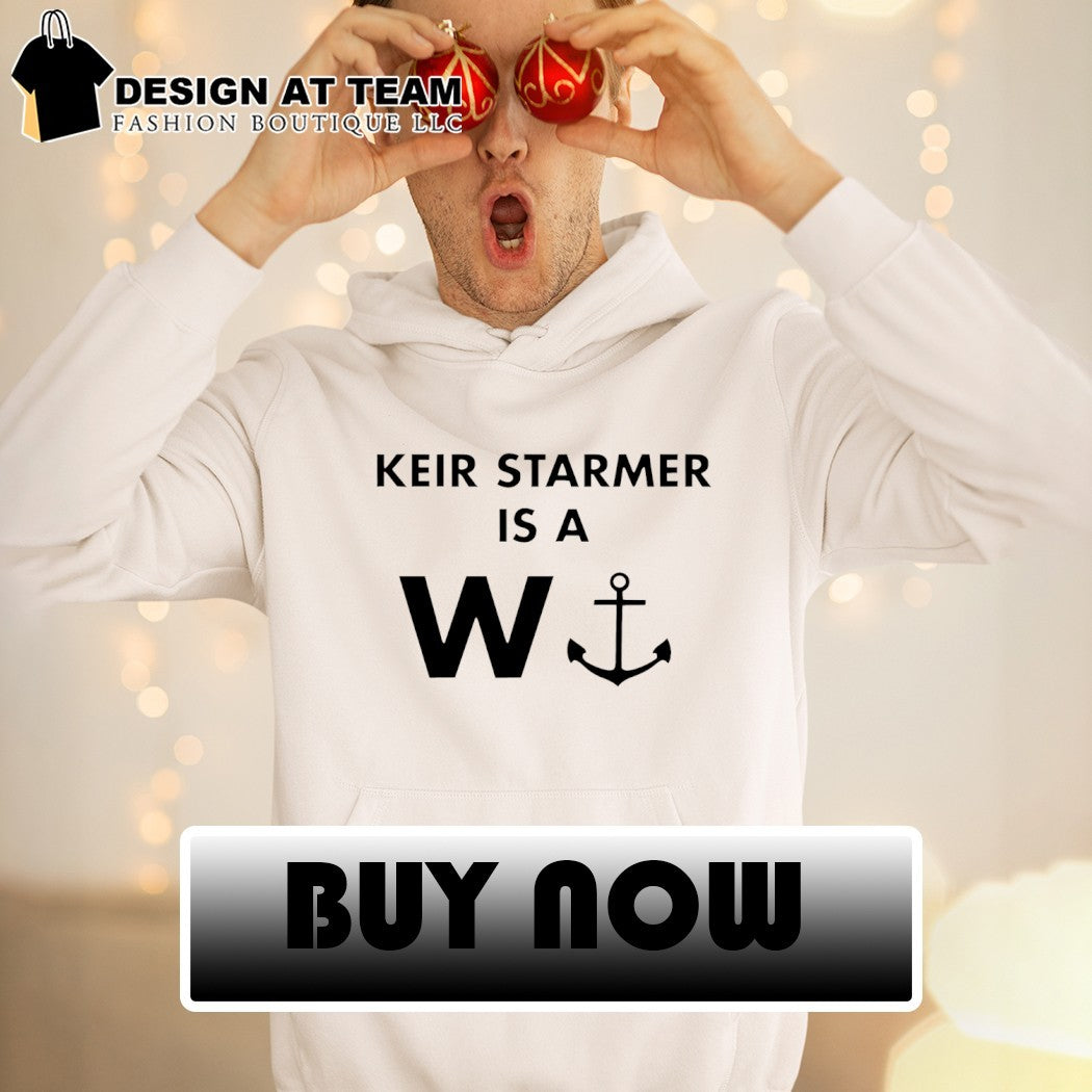 Good Keir Starmer Is A W Anchor shirt