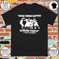 Good Things Happen To Good People Ignite The Orange Philadelphia Flyers Hockey 2026 shirt