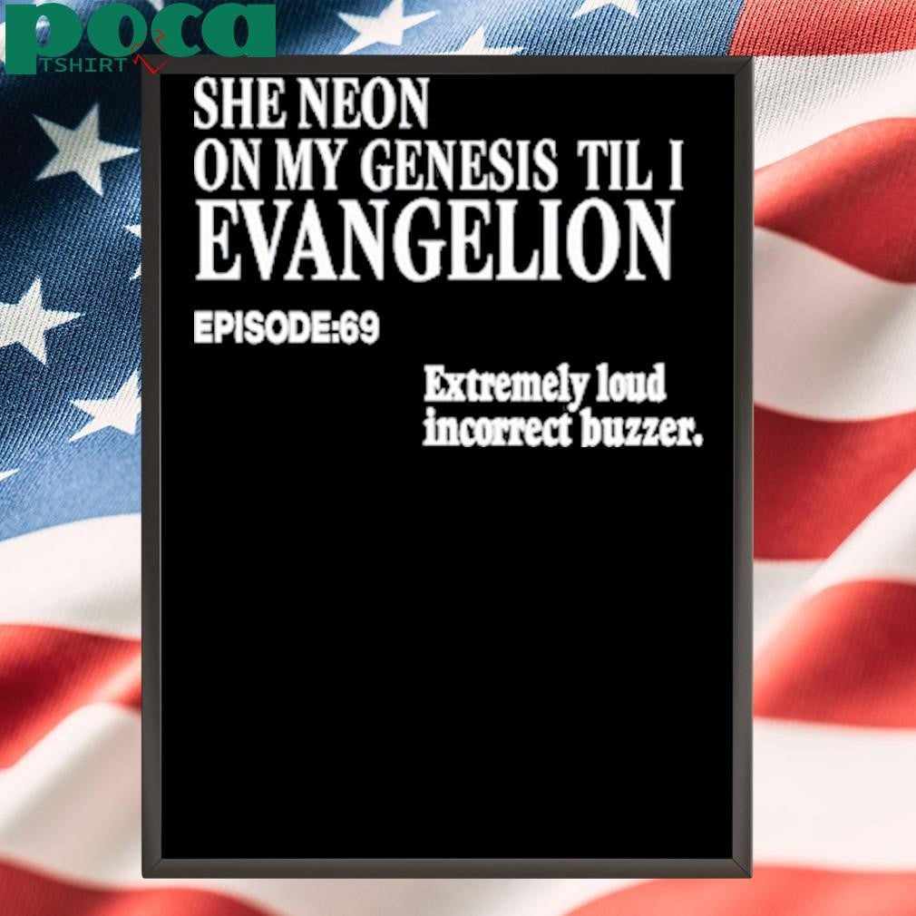 Goofyahhtees She Neon On My Genesis Til 1 Evangelion T-Shirt