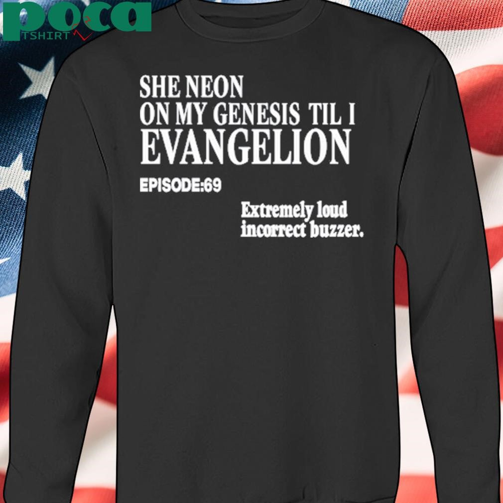 Goofyahhtees She Neon On My Genesis Til 1 Evangelion T-Shirt