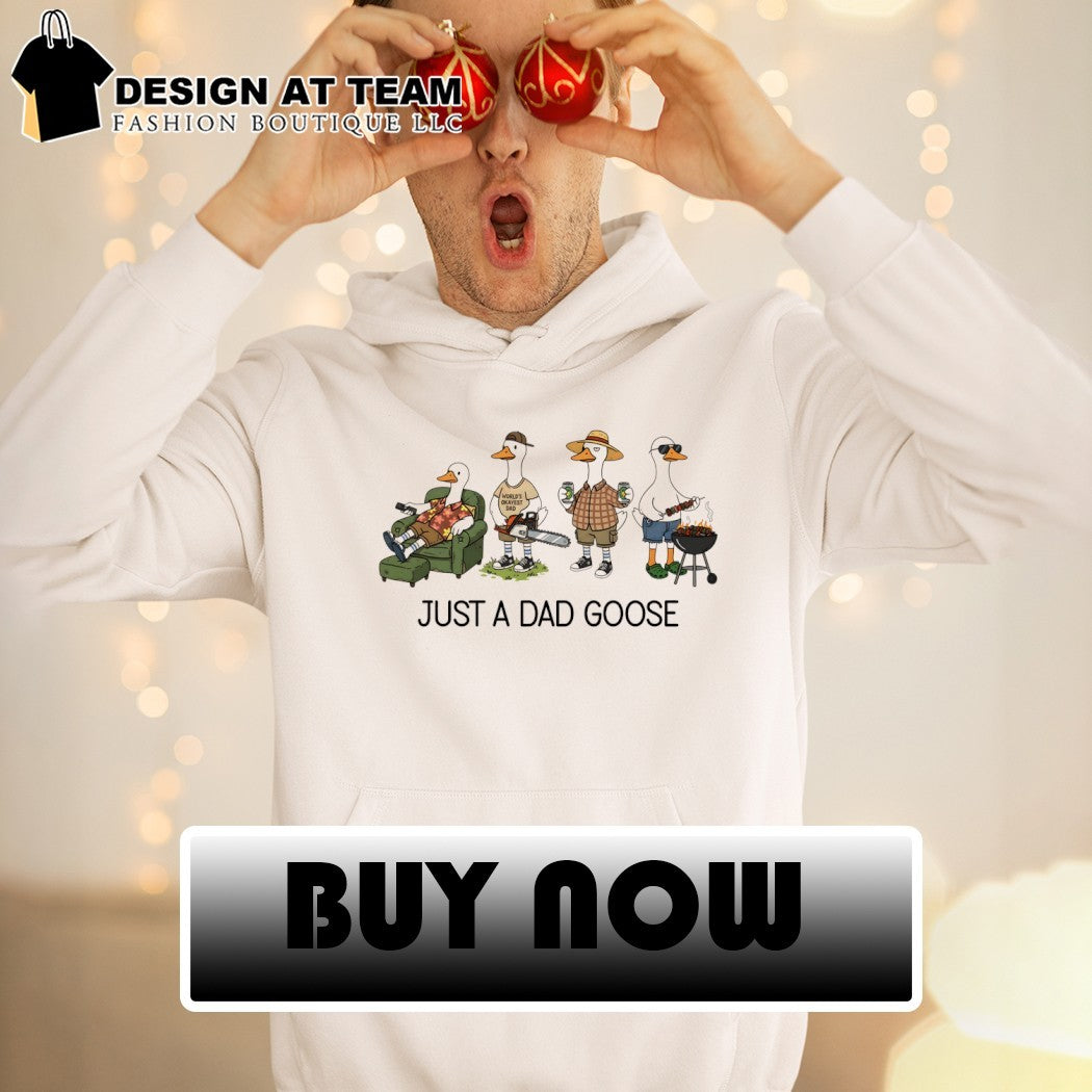 Goose dad silly goose just a dad goose World’s okayest dad shirt