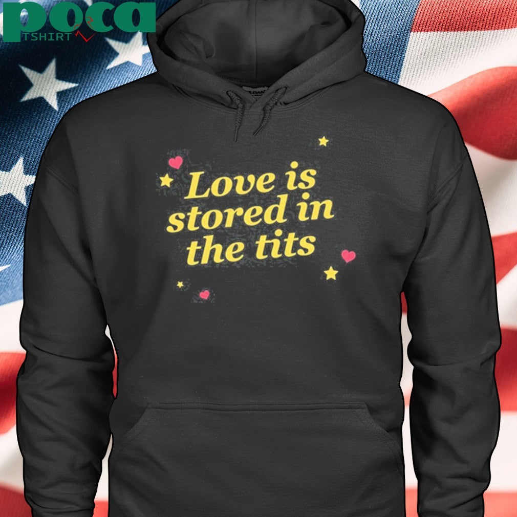 Got Funny Love Is Stored In The Tits shirt