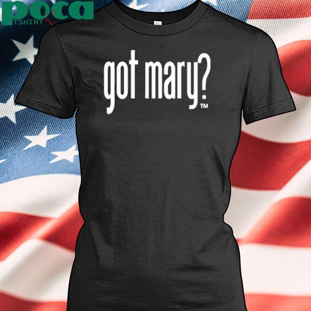 Got Mary Shirt